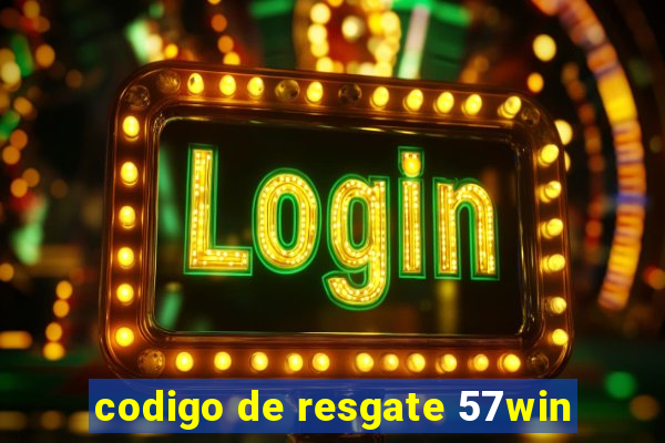 codigo de resgate 57win